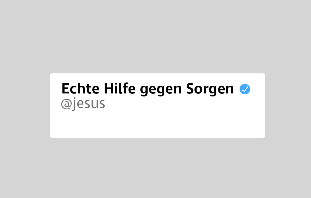 Tweet Echte Hilfe gegen Sorgen @Jesus