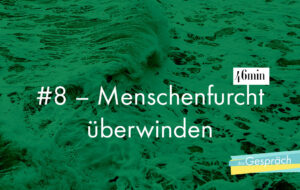 Meer Wellen als Titelbild für Das Gespräch Menschenfurcht überwinden