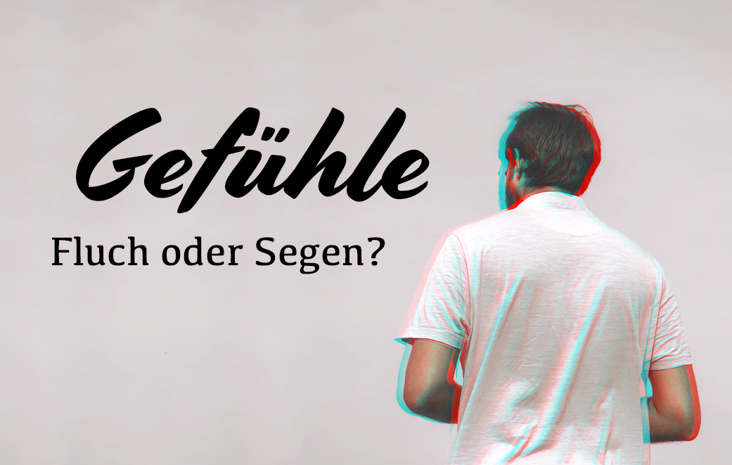 Mit dem Rücken zugewendeter Mann als Blogbild für Gefühle - Fluch oder Segen?