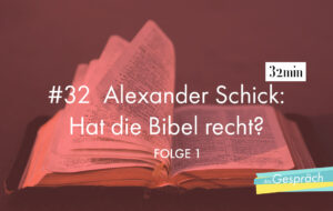 Bibel als Titelbild für das Gespräch mit Alexander Schick - Hat die Bibel recht?