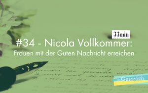 Füller mit beschriebenen Papier als Titelbild für das Gespräch mit Nicola Vollkommer - Frauen mit der Guten Nachricht erreichen