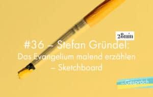 Pinsel mit Farbe als Titelbild für das Gespräch mit Stefan Gründel - Das Evangelium malend erzählen - Sketchboard