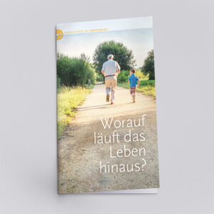 Worauf läuft das Leben hinaus?