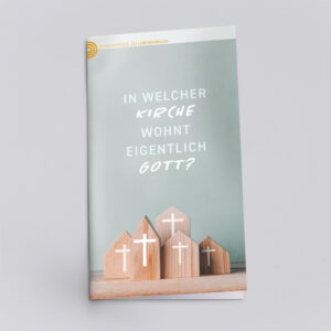 In welcher Kirche wohnt eigentlich Gott?
