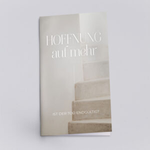 Hoffnung auf mehr – Ist der Tod endgültig?