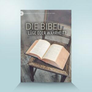 Die Bibel - Lüge oder Wahrheit?