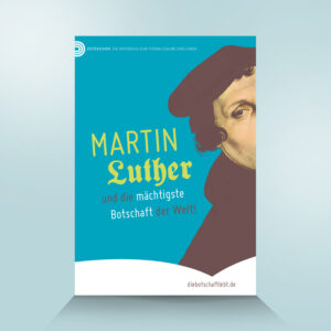 Martin Luther und die mächtigste Botschaft der Welt!