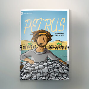 Petrus – Ein spannendes Leben mit Gott