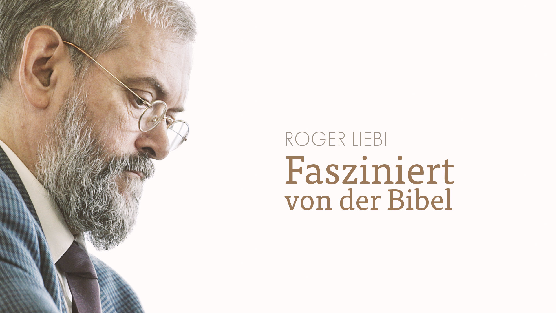 Roger Liebi als Titelbild für Zeugnis Roger Liebi - Fasziniert von der Bibel