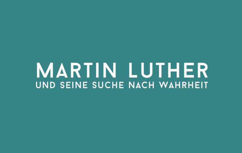 Blogbild Martin Luther und seine Suche nach Wahrheit