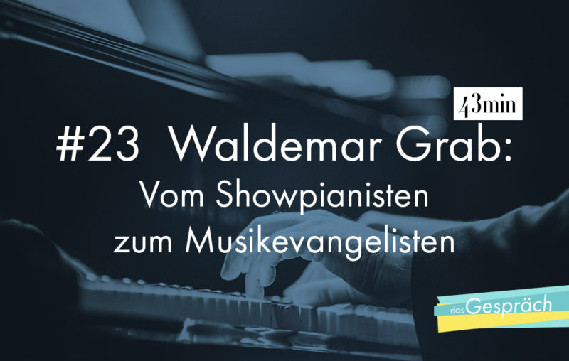 Hände am Flügel als Titelbild für Das Gespräch mit Waldemar Grab - Vom Showpianisten zum Musikevangelisten