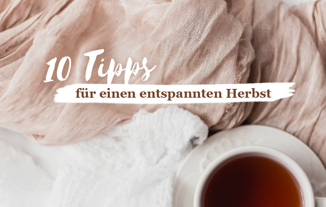 Teetasse von oben als Blogbild für 10 Tipps für einen entspannten Herbst