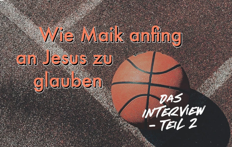 Christ Basketball auf Spielfeld Blogbild zum Thema: Wie Maik anfing an Jesus zu glauben